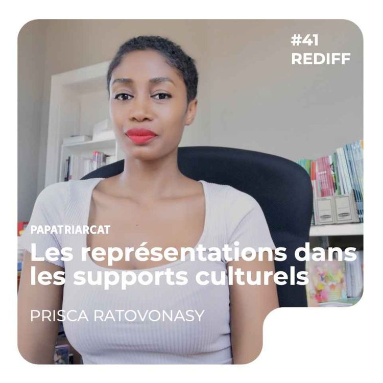 cover art for REDIFF #40 - L'importance des représentations dans les supports culturels - Prisca Ratovonasy