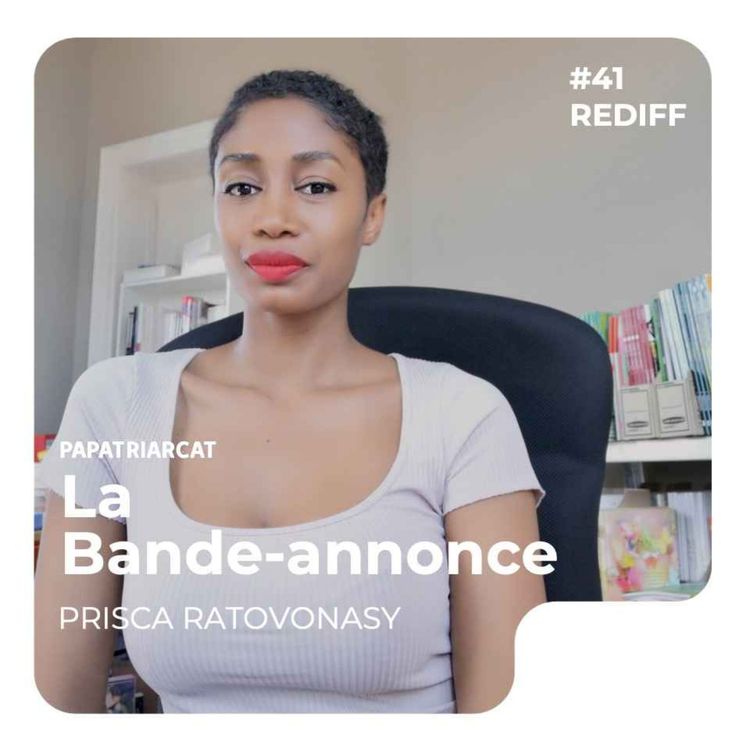 cover art for BANDE-ANNONCE REDIFF #40 - L'importance des représentations dans les supports culturels - Prisca Ratovonasy