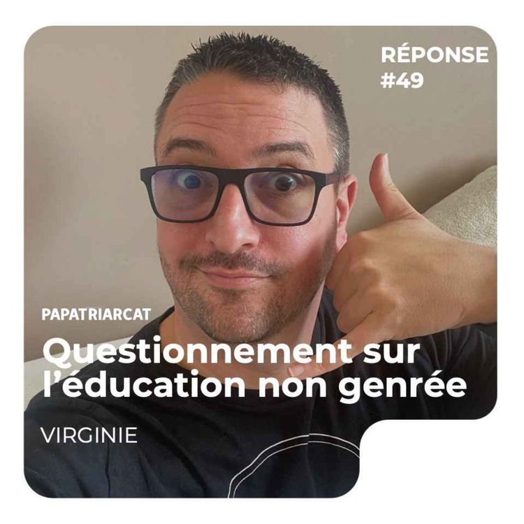 cover art for REPONSE #49 - Questionnement sur l'éducation non genrée - Virginie