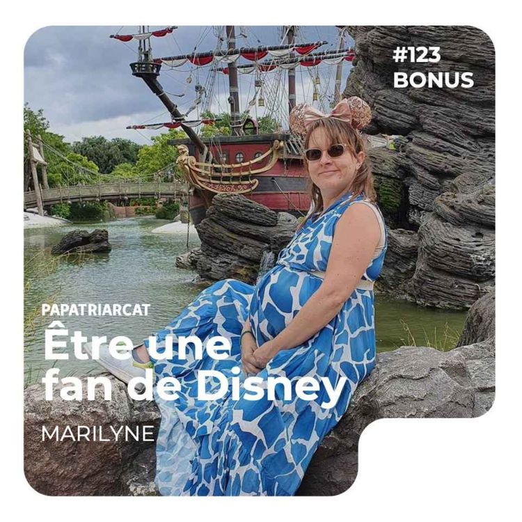 cover art for DECOUVERTE BONUS #123 - Être une fan de Disney - Marilyne