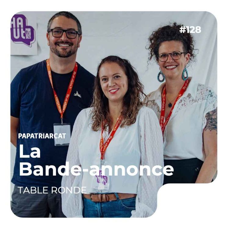 cover art for BANDE ANNONCE #128 - Les nouveaux récits de parentalité - Table ronde