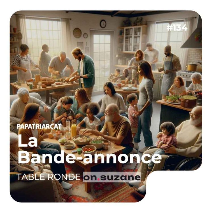 cover art for  BANDE ANNONCE #134 - Faire famille autrement - Table ronde