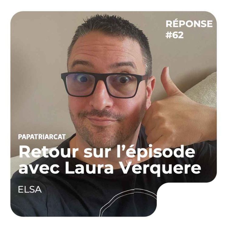cover art for REPONSE #62 - Retour sur l'épisode avec Laura Verquere - Elsa