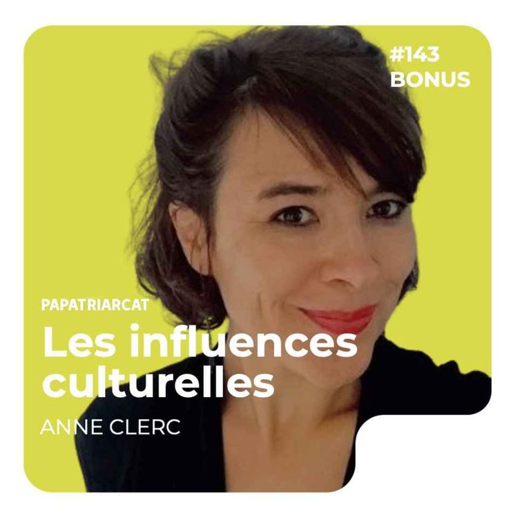 cover art for DÉCOUVERTE BONUS #143 - Les influences culturelles - Anne Clerc