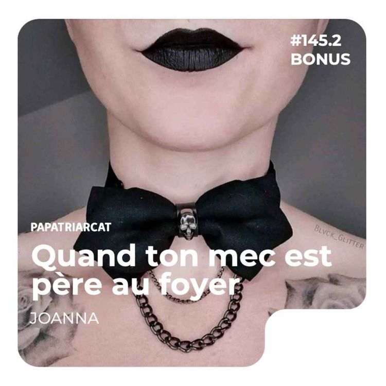cover art for BONUS #145.2 -Quand ton mec est père au foyer - Joanna
