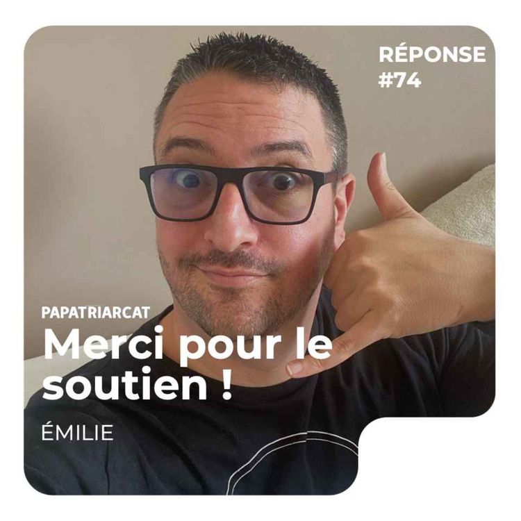 cover art for REPONSE #74 - Merci pour le soutien ! - Émilie