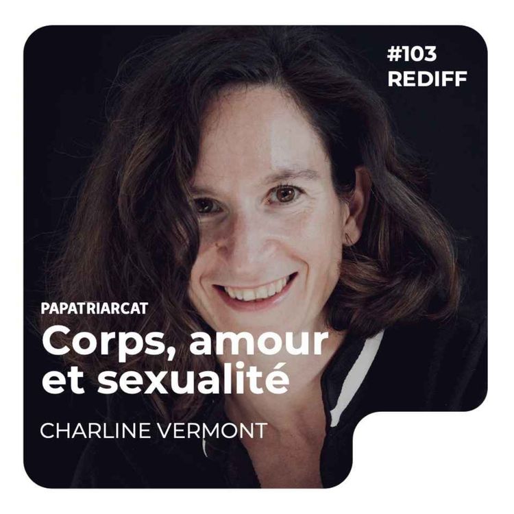 cover art for REDIFF #103 - Corps, amour et sexualité - Charline Vermont 