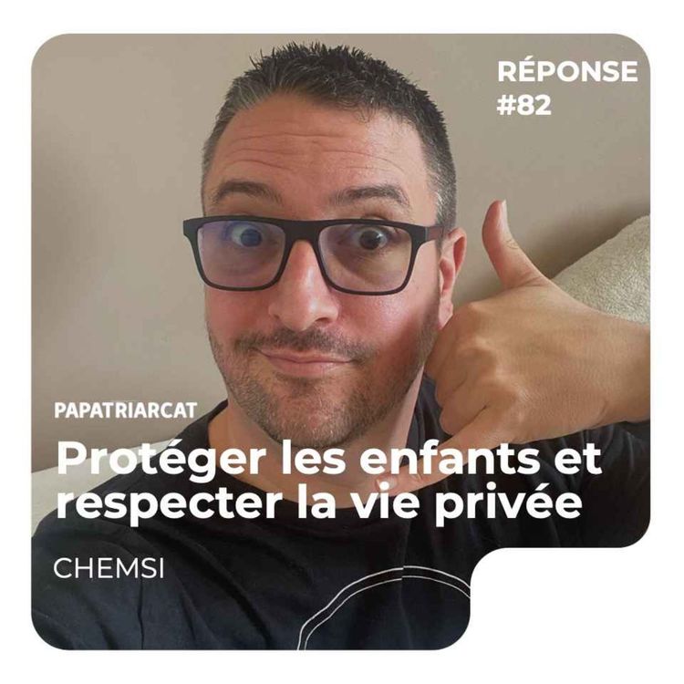 cover art for REPONSE #82 - Protéger les enfants et respecter la vie privée - Chemsi