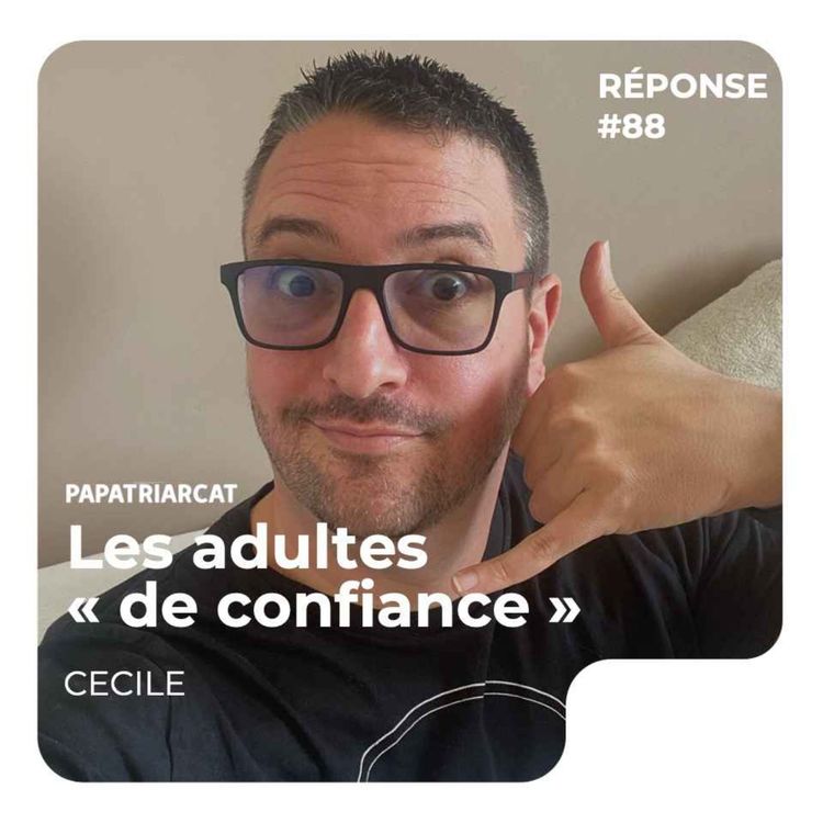 cover art for REPONSE #88 - Les adultes "de confiance" - Cécile