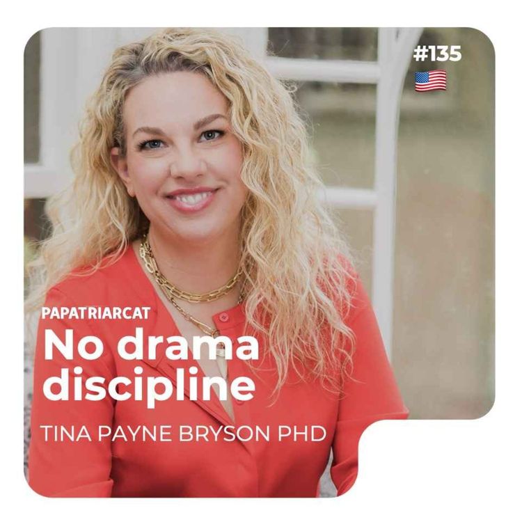 cover art for  REBROADCAST #135 - No Drama Discipline - Tina Payne Bryson PhD