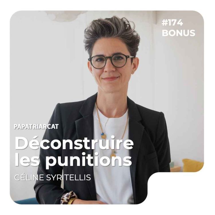 cover art for DÉCOUVERTE BONUS #174 - Déconstuire les punitions - Céline Syritellis