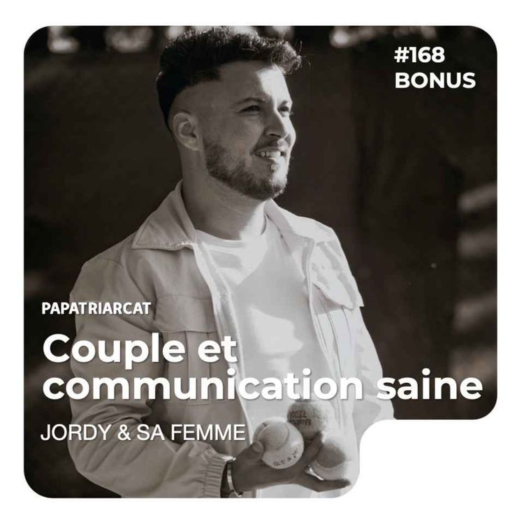 cover art for DÉCOUVERTE BONUS #168 - Couple et communication saine - Jordy & sa femme