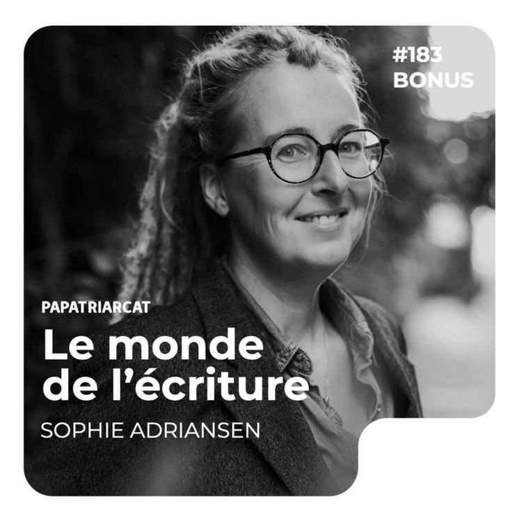 cover art for DÉCOUVERTE BONUS #183 - Le monde de l'écriture - Sophie Adriansen
