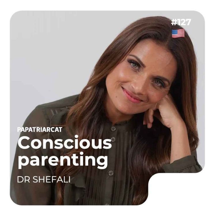 cover art for 🇺🇸#185 - Conscious parenting - Dr Shefali