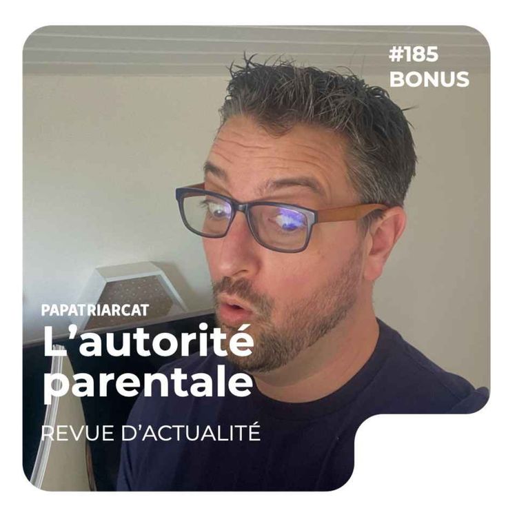 cover art for BONUS #185 - L'autorité parentale - Revue d'actualité