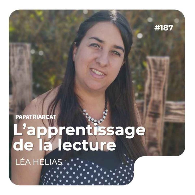 cover art for #187 - L'apprentissage de la lecture - Léa Hélias
