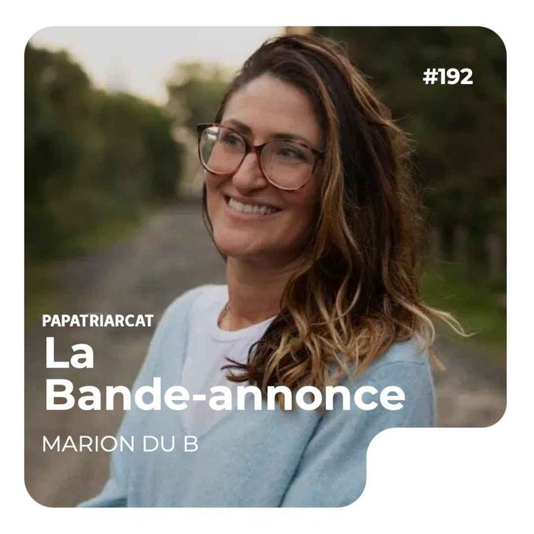 cover art for 🎙BANDE-ANNONCE #192 - Maternité, deuil et résilience - Marion du B