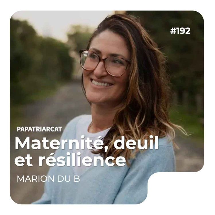 cover art for #192 - Maternité, deuil et résilience - Marion du B