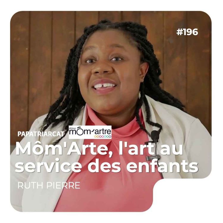 cover art for #196 - Môm'Artre, l'art au service des enfants - Ruth Pierre