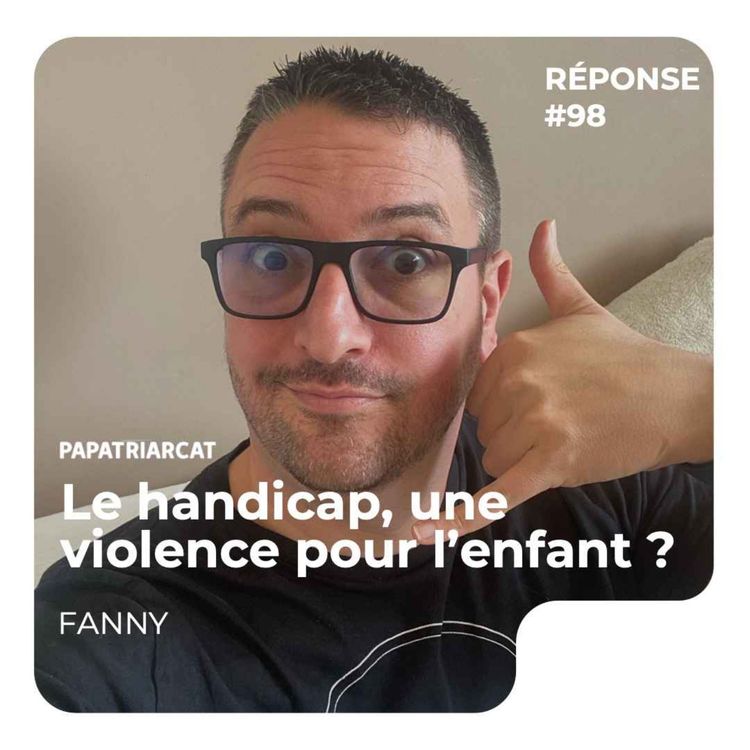 cover art for REPONSE #98 - Le handicap, une violence pour l'enfant ? - Fanny