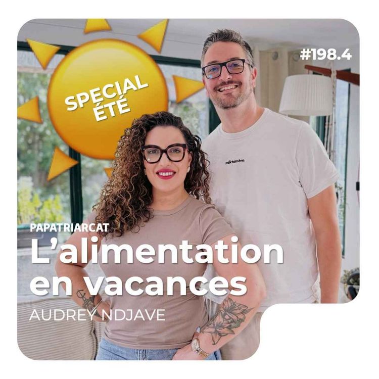 cover art for #198.4 - L'alimentation en vacances - Audrey Ndjave