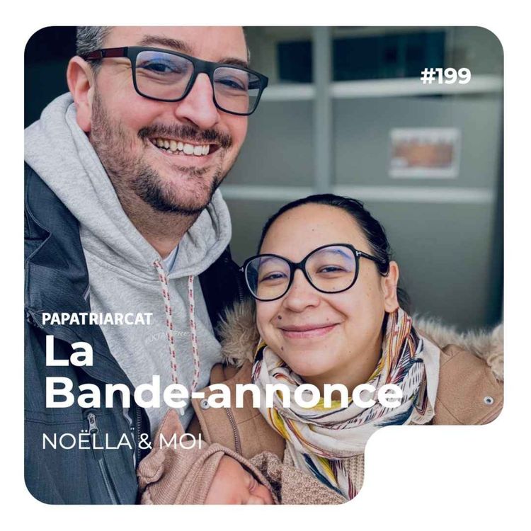cover art for BANDE-ANNONCE #199 - Notre 2e post-partum - Noëlla & moi