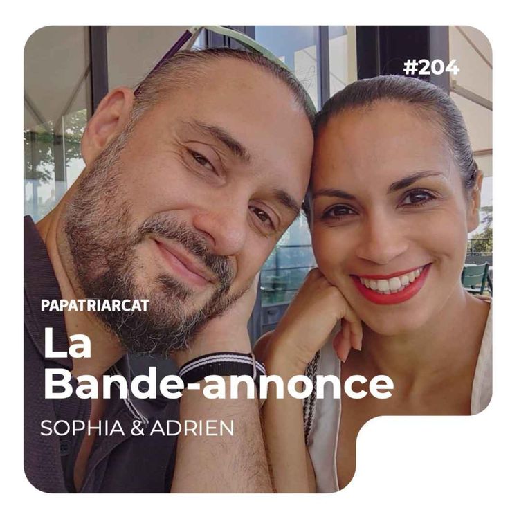 cover art for BANDE-ANNONCE #204 - Réinventer l’amour après une séparation - Sophia et Adrien