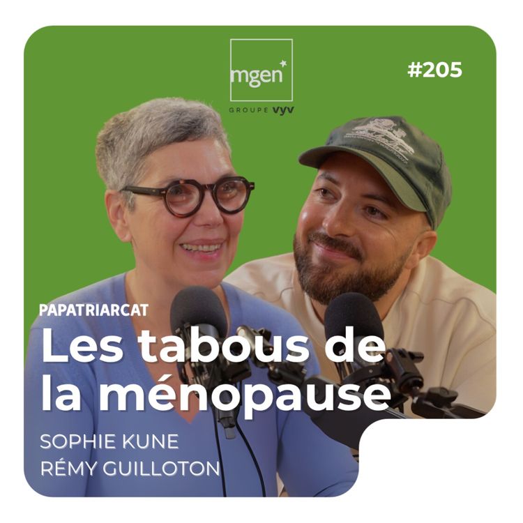 cover art for #205 - Les tabous de la ménopause - Avec MGEN