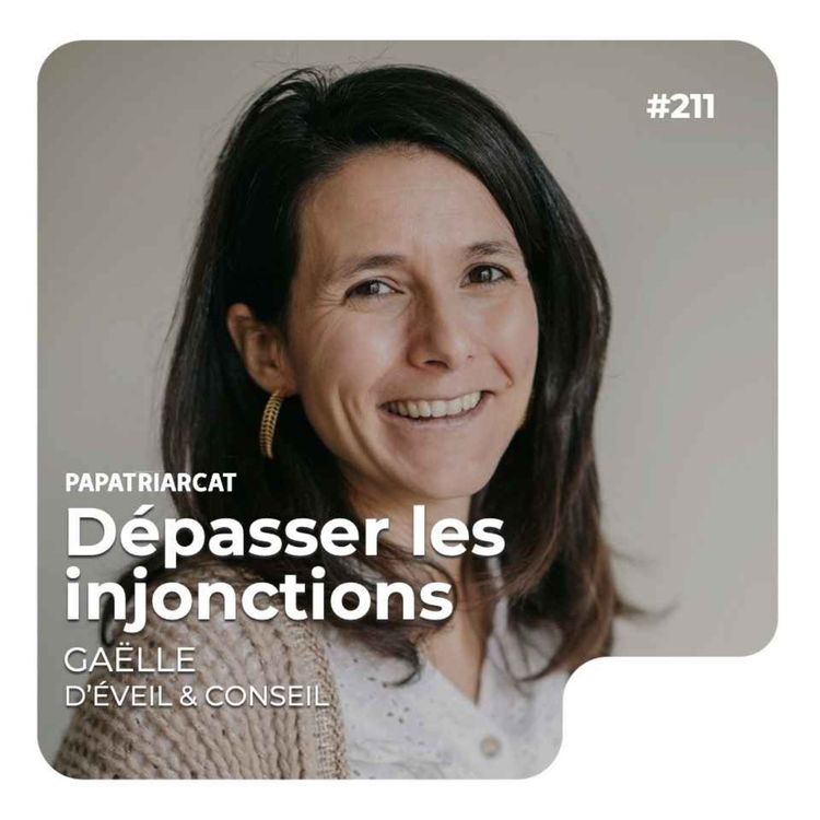 cover art for #211 - Dépasser les injonctions - Gaëlle d'Éveil & conseil