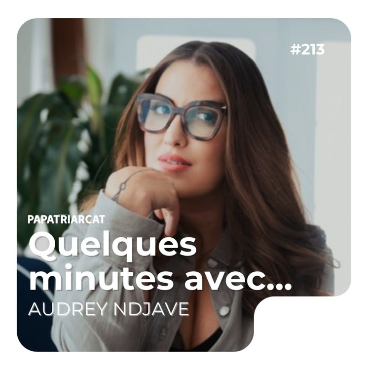 cover art for #213 - Quelques minutes avec Audrey Ndjave 