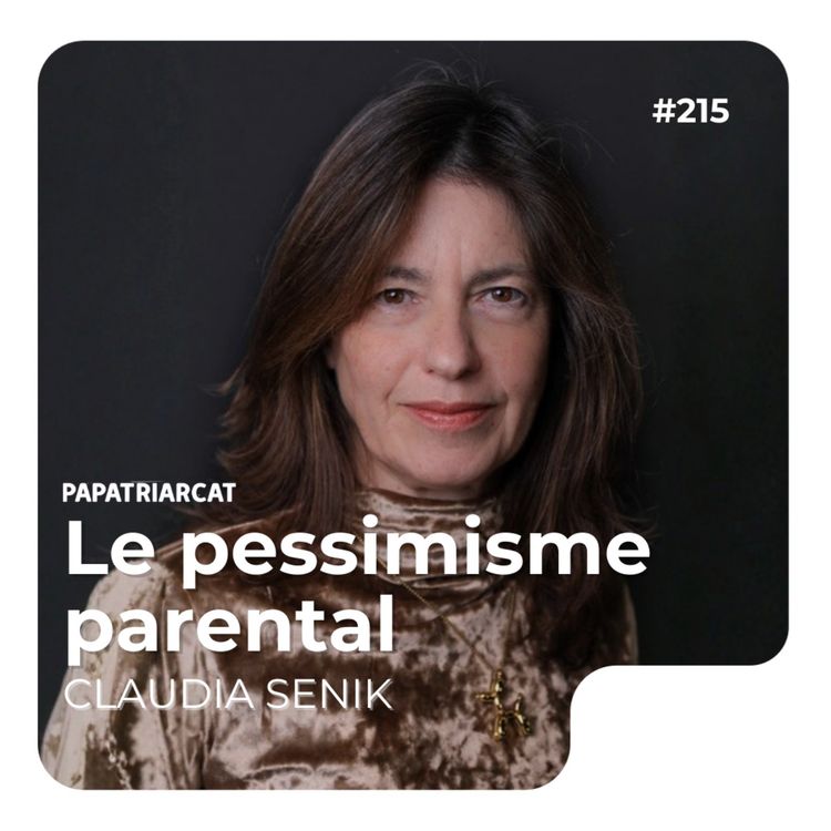 cover art for #215 - Le pessimisme parental - Claudia Senik