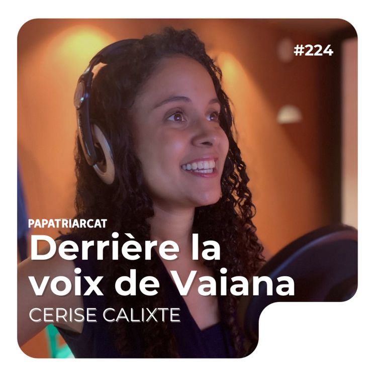 cover art for #224 - Derrière la voix de Vaiana - Cerise Calixte