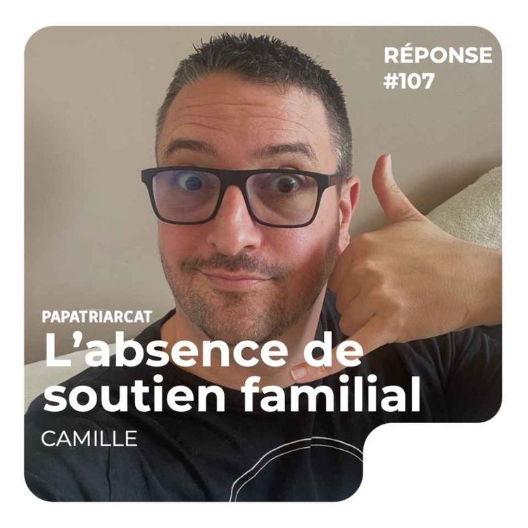 cover art for REPONSE #107 - L'absence de soutien familial - Camille