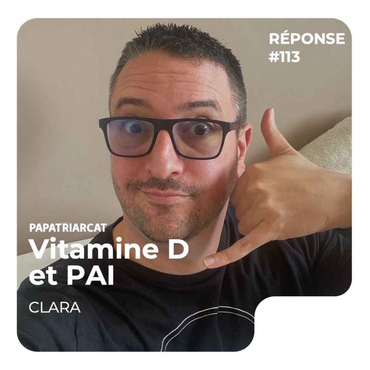 cover art for REPONSE #113 - Vitamine D et PAI - Clara