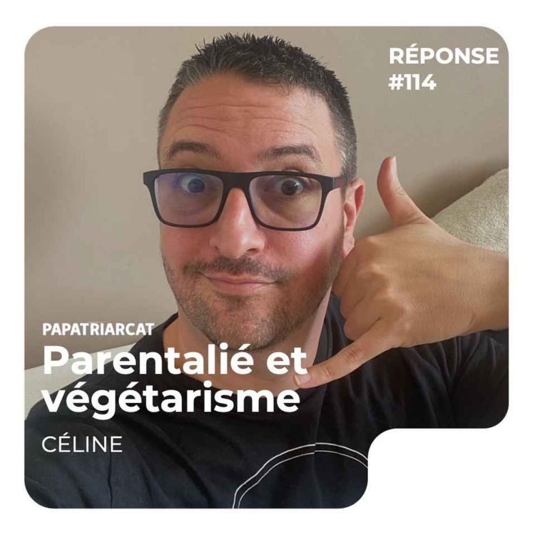 cover art for REPONSE #114 - Parentalité et végétarisme - Céline