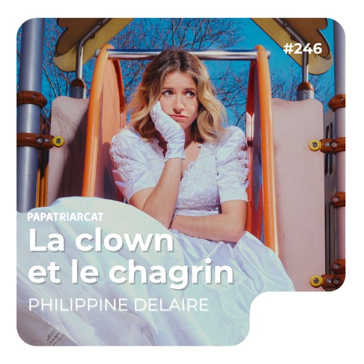 cover art for #246 - La clown et le chagrin - Philippine Delaire
