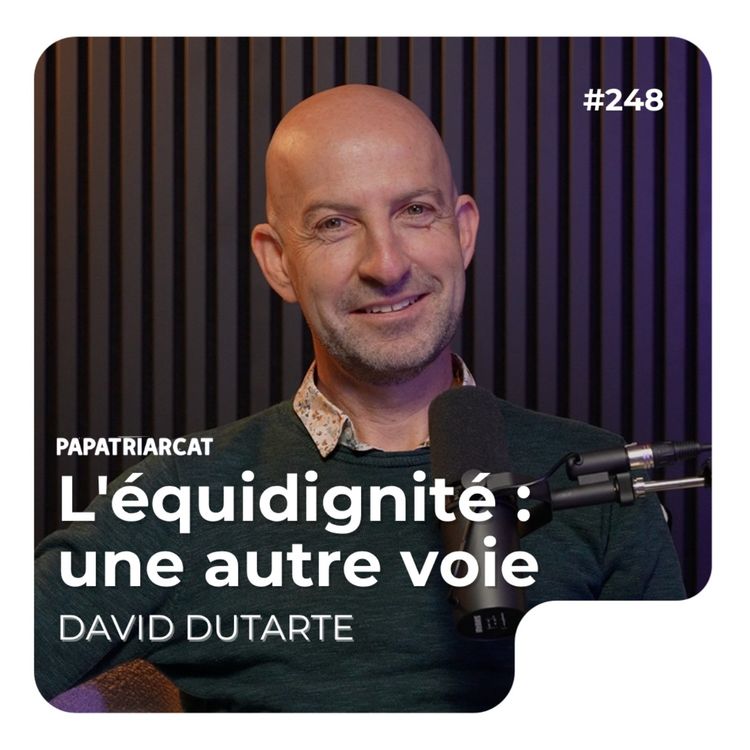 cover art for #248 - L'équidignité : une autre voie - David Dutartre