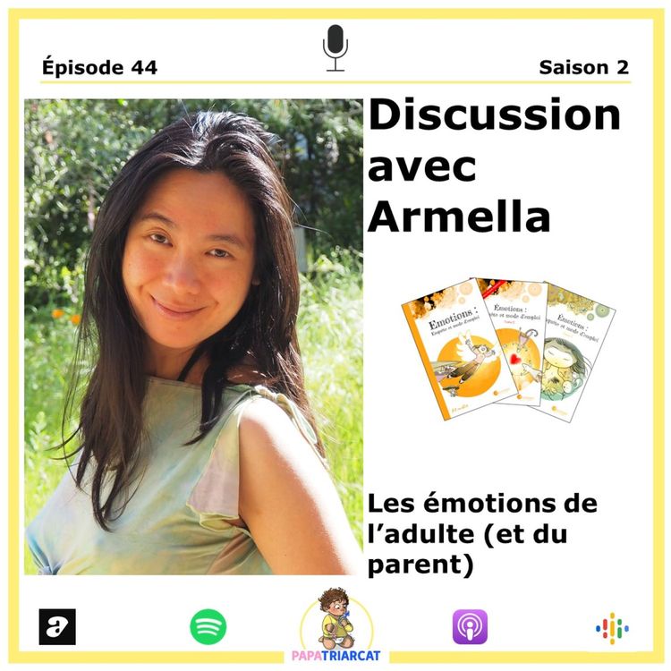 cover art for #44 - Les émotions de l'adulte (et du parent) - Discussion avec Armella Leung