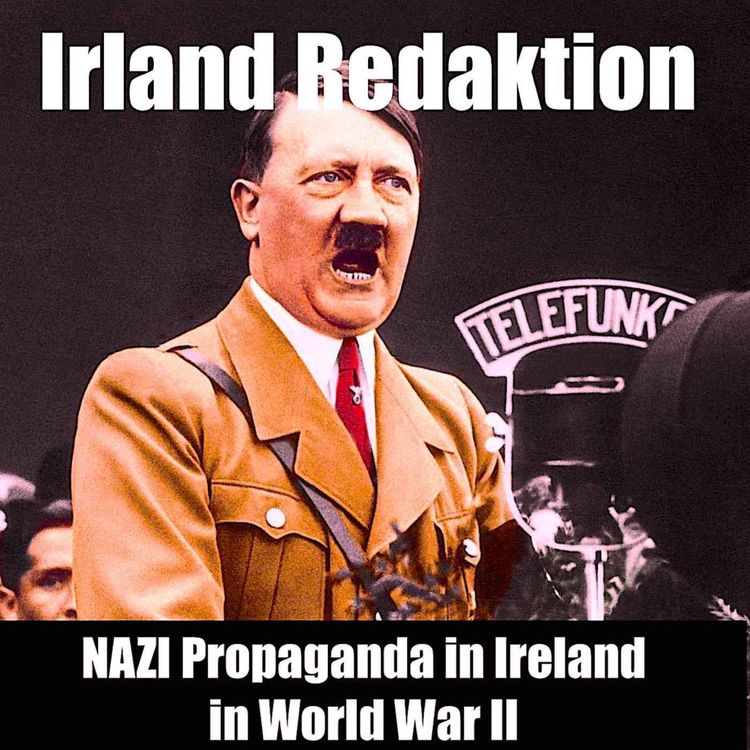 cover art for Nazi Propaganda in Ireland - the story of Irland Redaktion (50/12)