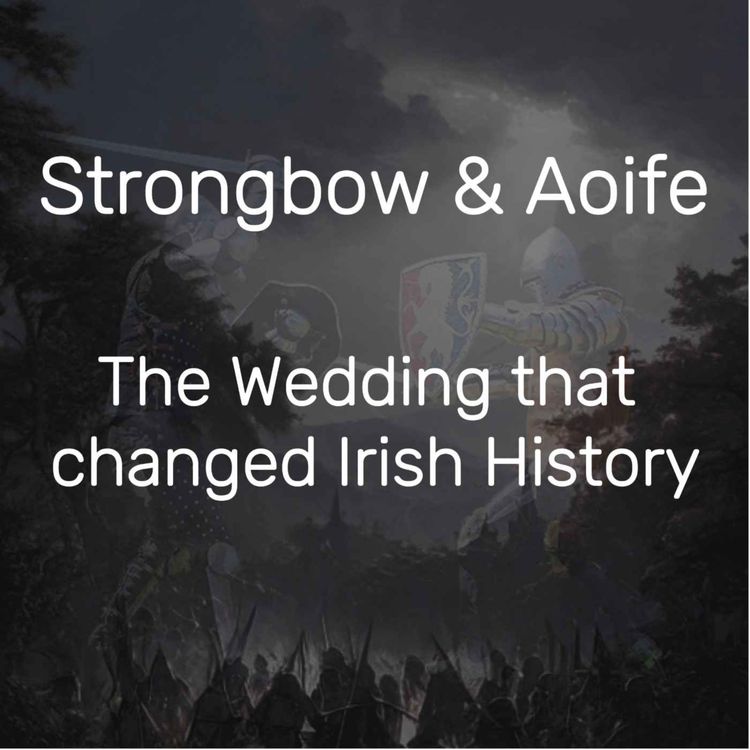 cover art for Strongbow & Aoife: The wedding that changed Ireland