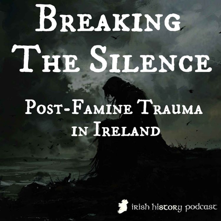 cover art for Breaking the Silence: Post-Famine Trauma in Ireland