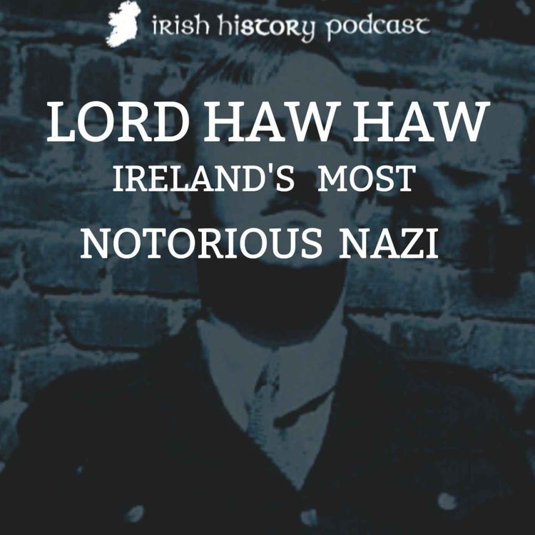 cover art for Lord Haw Haw - Ireland's Most Notorious Nazi 