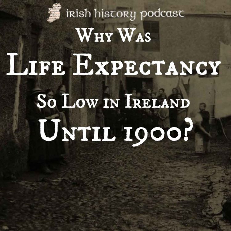 cover art for Why Was Life Expectancy So Low in Ireland Until 1900?