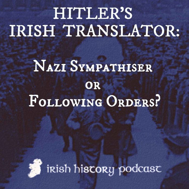 cover art for Hitler's Irish Translator: Nazi Sympathiser or Following Orders?