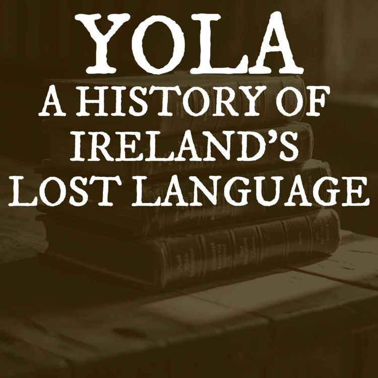 cover art for Yola: A History of Ireland’s Lost Language