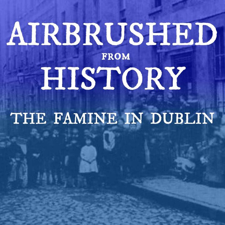 cover art for Airbrushed from History: The Great Hunger in Dublin 