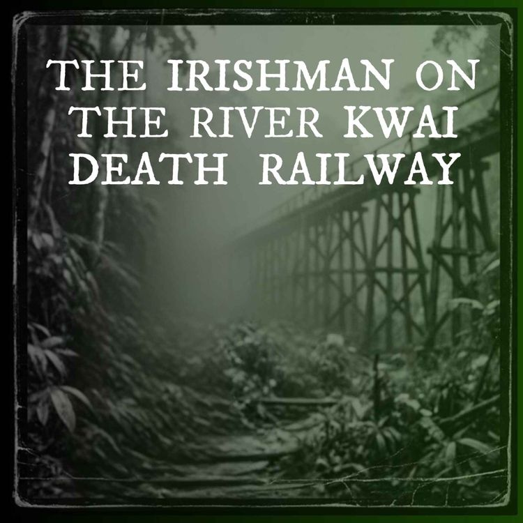 cover art for The Irish Prisoner & the World War II Railway of Death