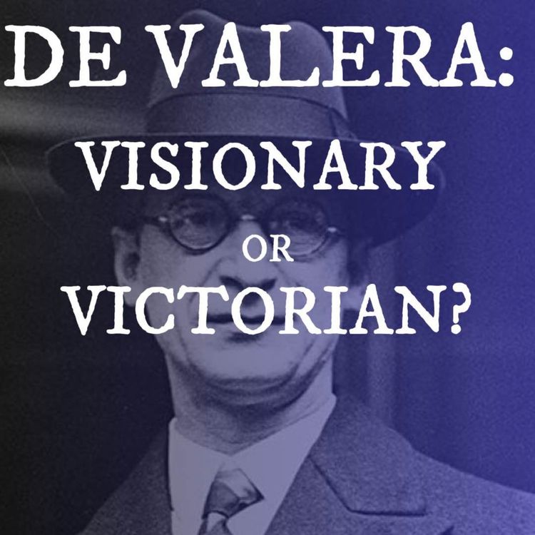 cover art for Éamon de Valera: Visionary or Victorian?