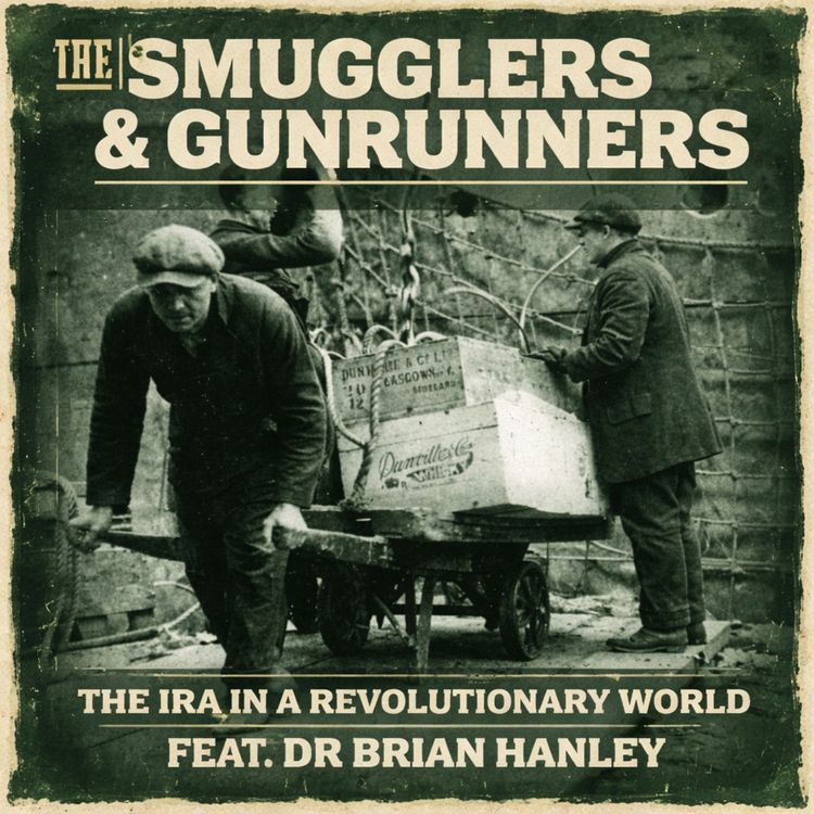 cover art for The Smugglers & Gun Runners: Who armed the IRA?