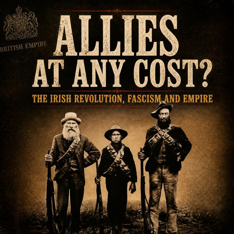 cover art for From White Settlers to Fascists: The IRA’s Troubling Allies